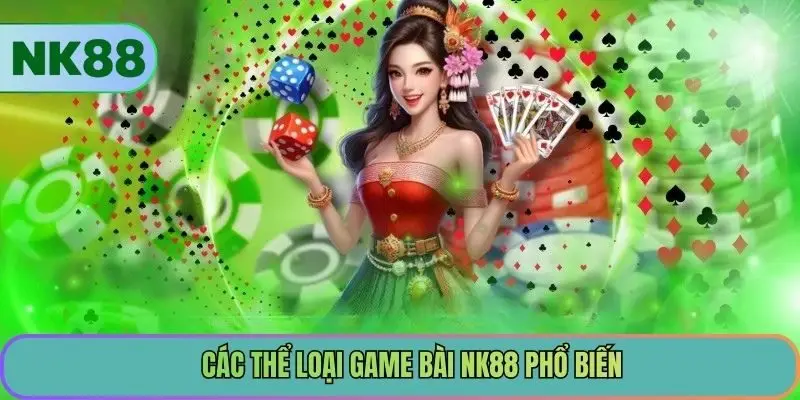 Các thể loại game NK88 bài phổ biến