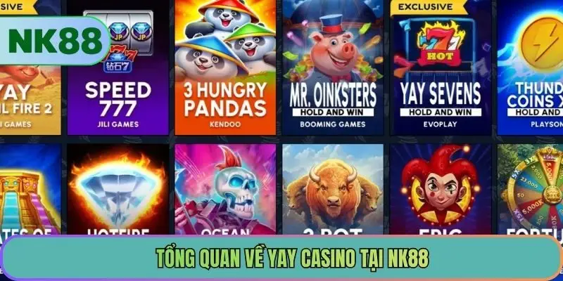 Tổng quan về YAY Casino tại NK88