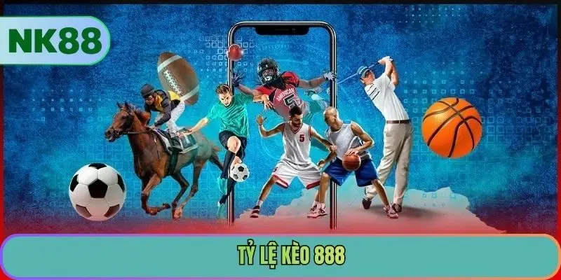 Tỷ Lệ Kèo 888